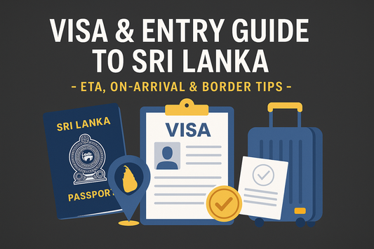 VISA & ENTRY GUIDE TO SRI LANKA — ETA, ON-ARRIVAL & BORDER TIPS